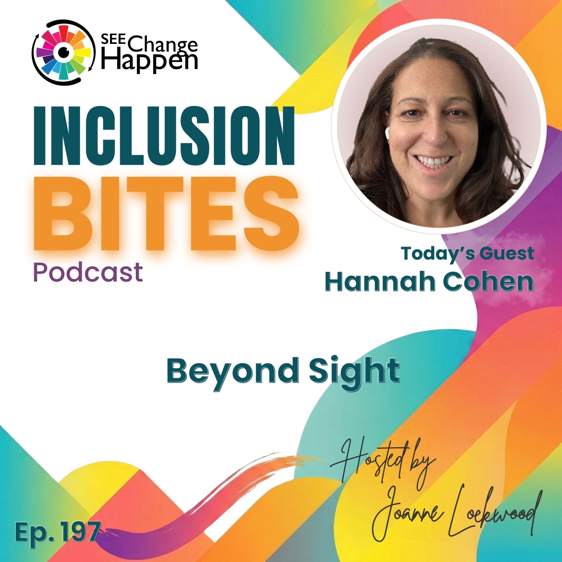 Inclusion Bites Podcast Episode 197 — Beyond Sight, featuring guest Hannah Cohen